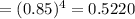 = (0.85)^4 = 0.5220