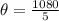 \theta = \frac{1080}{5}