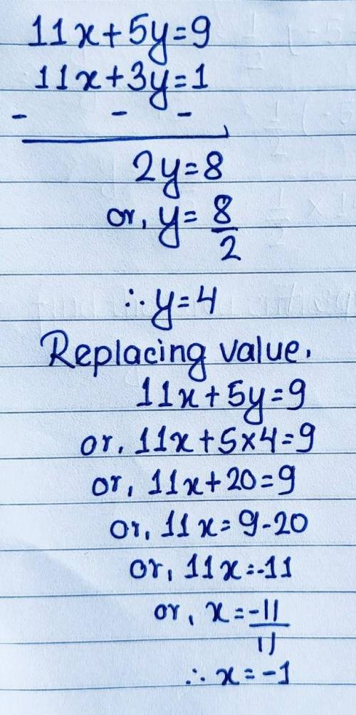 If 11x+5y = 911x +3y=1