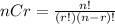 nCr=\frac{n!}{(r!)(n-r)!}