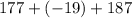 177+\left(-19\right)+187