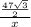 \frac{\frac{47\sqrt{3}}{2}}{x}