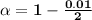 \mathbf{\alpha =1 -  \frac{0.01}{2}}