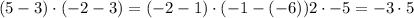 (5-3) \cdot (-2-3) = (-2-1) \cdot (-1-(-6))2 \cdot -5 = -3 \cdot 5