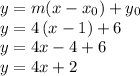 y=m(x-x_0)+y_0\\y=4\,(x-1)+6\\y=4x-4+6\\y=4x+2