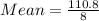 Mean = \frac{110.8}{8}