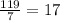 \frac{119}{7}=17