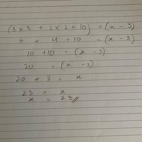 Divide using long division.
(3x3 + 2x2 + 10) = (x - 3)