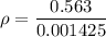 \rho=\dfrac{0.563}{0.001425}