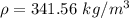 \rho=341.56\ kg/m^3