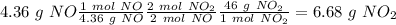 4.36~g~NO\frac{1~mol~NO}{4.36~g~NO}\frac{2~mol~NO_2}{2~mol~NO}\frac{46~g~NO_2}{1~mol~NO_2}=6.68~g~NO_2