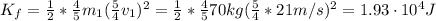 K_{f} = \frac{1}{2}*\frac{4}{5}m_{1}(\frac{5}{4}v_{1})^{2} = \frac{1}{2}*\frac{4}{5}70 kg(\frac{5}{4}*21 m/s)^{2} = 1.93 \cdot 10^{4} J