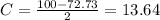C = \frac{100 - 72.73}{2} = 13.64