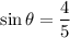 \sin \theta =\dfrac{4}{5}