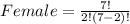 Female = \frac{7!}{2!(7-2)!}}