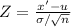 Z = \frac{x' - u}{\sigma/ \sqrt{n}}