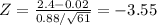 Z = \frac{2.4 - 0.02}{0.88/ \sqrt{61}} =-3.55