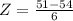 Z=\frac{51-54}{6}