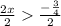 \frac{2x}{2}\frac{-\frac{3}{4}}{2}