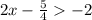 2x-\frac{5}{4}-2