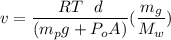 v = \dfrac{RT \ \ d}{(m_pg+ P_oA)}( \dfrac{m_g}{M_w})