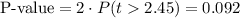 \text{P-value}=2\cdot P(t2.45)=0.092