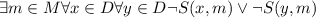 \exists m \in M \forall x \in D \forall y \in D \neg S(x,m) \lor \neg S(y,m)