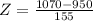 Z = \frac{1070 - 950}{155}