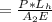 = \frac{P * L_{h}}{A_2 E}