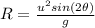R  =  \frac{u^2 sin (2 \theta )}{g}