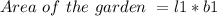 Area\  of\  the\  garden\ =l1*b1