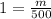 1 = \frac{m}{500}