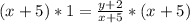 (x+5)*1 = \frac{y+2}{x+5} * (x+5)