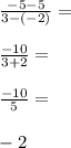 \frac{-5-5}{3-(-2)} =\\\\\frac{-10}{3+2} =\\\\\frac{-10}{5} =\\\\-2