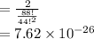 = \frac{2}{\frac{88!}{44!^{2}}} \\= 7.62 \times 10^{-26}