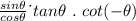 \frac{sin\theta}{cos\theta}\. \ tan\theta\ .\ cot(-\theta)