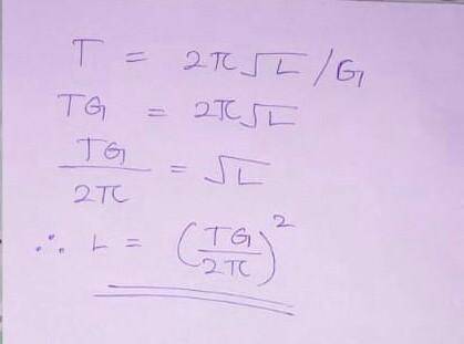 Make L the subject of the formula T=2π√L\G