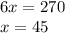 6x=270\\x=45