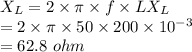X_L=2\times \pi\times f \times LX_L\\=2\times \pi \times 50\times 200\times 10^{-3}\\=62.8\ ohm