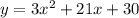 y=3x^2+21x+30