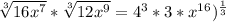 \sqrt[3]{16x^7} * \sqrt[3]{12x^9} = {4^3 *3* x^{16}})^{\frac{1}{3}}