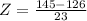 Z = \frac{145 - 126}{23}