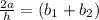 \frac{2a}{h} = (b_1 + b_2)