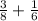 \frac{3}{8} +\frac{1}{6}