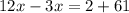 12x-3x=2+61