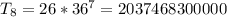 T_{8} = 26*36^{7} = 2037468300000