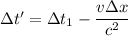 \Delta t'=\Delta t_{1}-\dfrac{v\Delta x}{c^2}