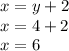 x=y+2\\x=4+2\\x=6