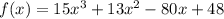 f(x)=15 x^3+13 x^2-80 x+48