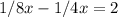 1/8x-1/4x=2